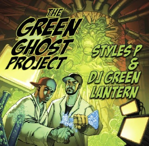 Styles P & Dj Green Lantern/Green Ghost Project@Explicit Version